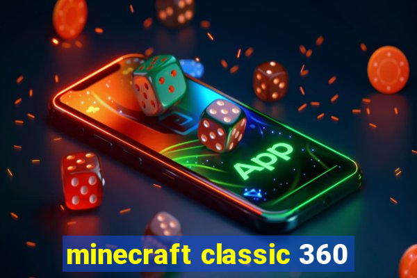 minecraft classic 360